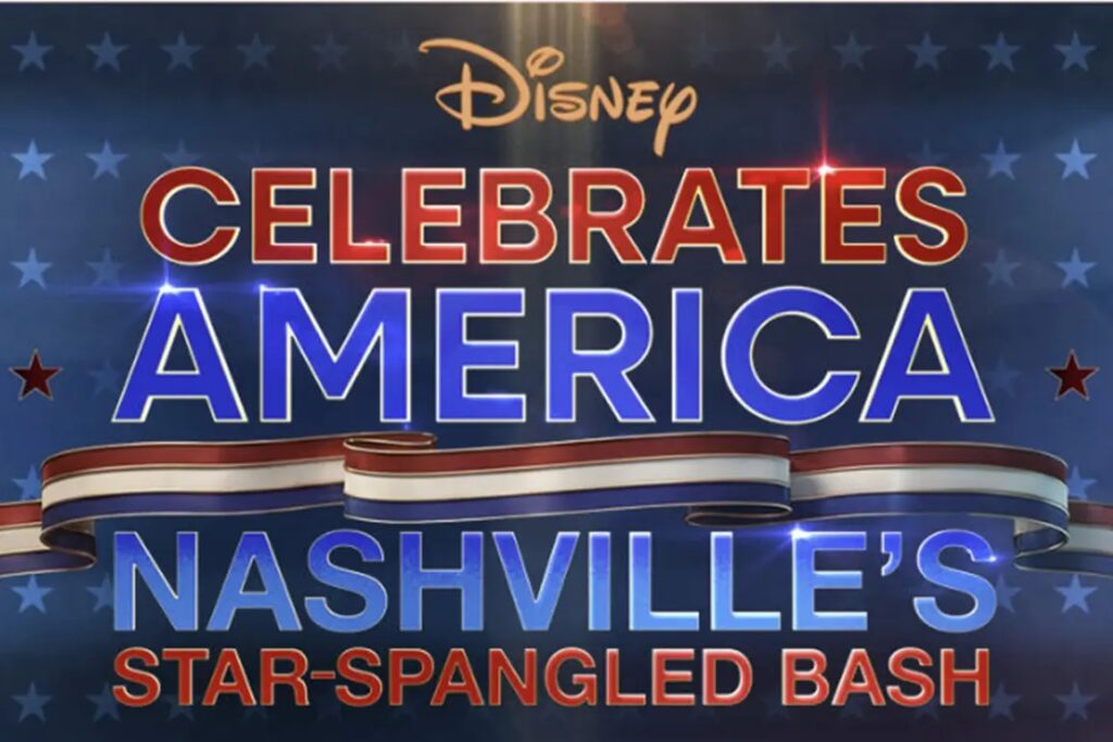 Disney Celebrates America: Nashville’s Star-Spangled Bash: Where To Watch, Channel, Start Time, and More